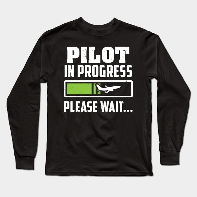 Pilot in Progress - Please wait... - Funny Future pilot Long Sleeve T-Shirt by Shirtbubble